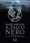 Il falco nero. Federico II, il destino di un imperatore. I signori della guerra