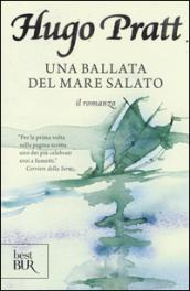 Una ballata del mare salato. Il romanzo. Ediz. illustrata