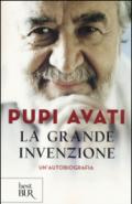 La grande invenzione. Un'autobiografia