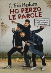 Ho perzo le parole. Una galleria di arte comica (involontaria) tutta da ridere. Ediz. illustrata