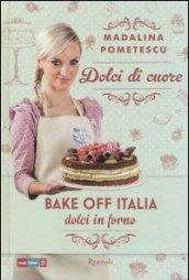 Dolci di cuore. Bake off Italia, dolci in forno