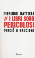 I libri sono pericolosi. Perciò li bruciano