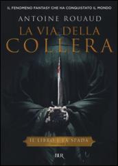 La via della collera. Il libro e la spada: 1