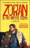 Zoran, il mio nipote scemo