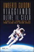 Viaggiando oltre il cielo: I segreti del cosmo svelati dal primo italiano sulla stazione spaziale