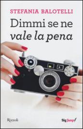 Dimmi se ne vale la pena