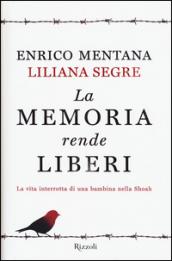 La memoria rende liberi. La vita interrotta di una bambina nella Shoah