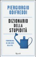 Dizionario della stupidità. Fenomenologia del non-senso della vita