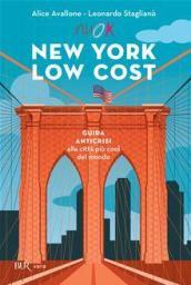 New York low cost. Guida anticrisi alla città più cool del mondo. Con cartina