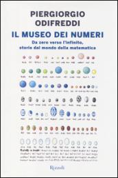 Il museo dei numeri: Da zero verso l’infinito, storie dal mondo della matematica