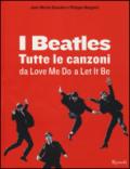 I Beatles. Tutte le canzoni da Love me do a Let it be. Ediz. illustrata