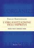 L'organizzazione dell'impresa. Processi, progetti, conoscenza, persone