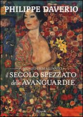 Il secolo spezzato delle avanguardie. Il museo immaginato