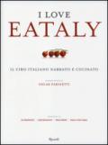 I love Eataly. Il cibo italiano narrato e cucinato. Ediz. illustrata