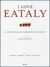 I love Eataly. Il cibo italiano narrato e cucinato. Ediz. illustrata