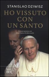 Ho vissuto con un santo. Conversazione con Gian Franco Svidercoschi