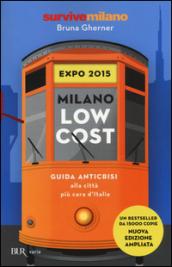 Milano low cost 2015. Guida anticrisi alla città più cara d'Italia