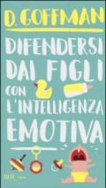 Difendersi dai figli con l'intelligenza emotiva