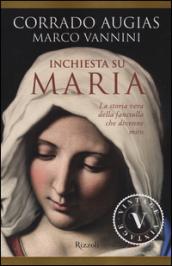 Inchiesta su Maria (VINTAGE): La storia vera della fanciulla che divenne mito