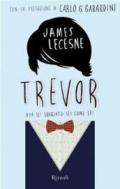 Trevor. Non sei sbagliato: sei come sei