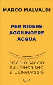 Per ridere aggiungere acqua