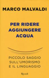 Per ridere aggiungere acqua