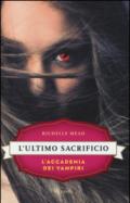 L'ultimo sacrificio. L'accademia dei vampiri