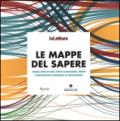 Le mappe del sapere. Visual data di arti, nuovi linguaggi, diritti. L'infografica ridisegna le conoscenze. Catalogo della mostra (Milano 15 novembre-14 dicembre 2014)