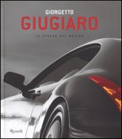 Giorgetto Giugiaro. Le strade del design. Ediz. illustrata