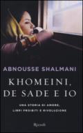 Khomeini, de Sade e io. Una storia di amore, libri proibiti e rivoluzione