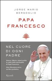 Nel cuore di ogni padre. Alle radici della mia spiritualità