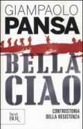 Bella ciao. Controstoria della Resistenza