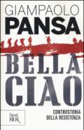 Bella ciao. Controstoria della Resistenza