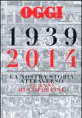 Oggi. 1939-2014. La nostra storia attraverso 75 anni di copertine