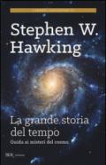 La grande storia del tempo. Guida ai misteri del cosmo