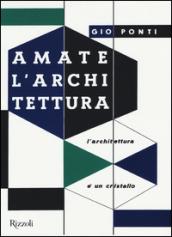 Amate l'architettura. L'architettura è un cristallo