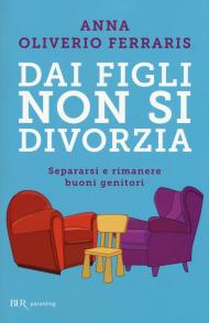 Dai figli non si divorzia. Separarsi e rimanere buoni genitori