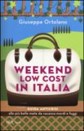 Weekend low cost in Italia. Guida anticrisi alle più belle mete da vacanza mordi e fuggi