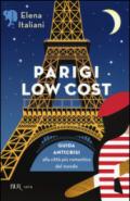Parigi low cost. Guida anticrisi alla città più romantica del mondo
