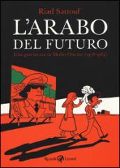 L'arabo del futuro. 1: Una giovinezza in Medio Oriente (1978-1984)