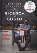 Alla ricerca del gusto. Il viaggio gastronomico di un uomo innamorato della cucina