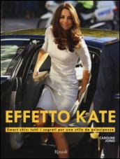 Effetto Kate. Smart chic: tutti i segreti per uno stile da principessa