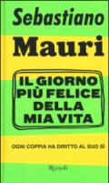 Il giorno più felice della mia vita. Ogni coppia ha diritto al suo sì