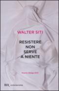 Resistere non serve a niente