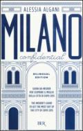 Milano Confidential. Guida da insider per scoprire il meglio della città di EXPO 2015. Ediz. italiana e inglese