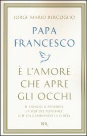 È l'amore che apre gli occhi