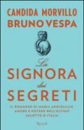 La signora dei segreti. Il romanzo di Maria Angiolillo. Amore e potere nell'ultimo salotto d'Italia