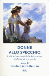 Donne allo specchio. I più bei racconti della letteratura italiana al femminile