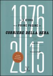 La storia nelle prime pagine del Corriere della Sera (1876-2015)