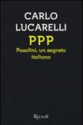 PPP. Pasolini, un segreto italiano